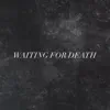 Axthvny - Waiting for Death - Single